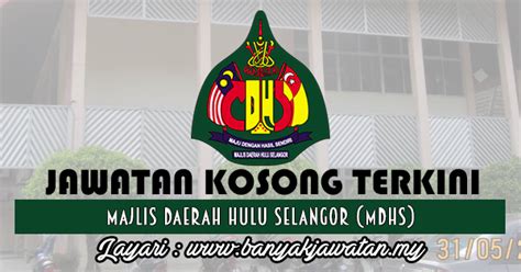 Full time, part time, internship. Jawatan Kosong di Majlis Daerah Hulu Selangor (MDHS) - 14 ...