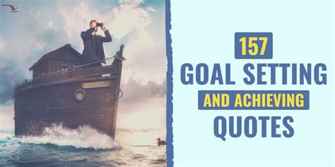157 Goal Setting And Achieving Quotes For 2023