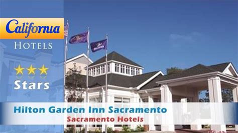 Hilton Garden Inn Sacramento Sacramento Hotels California Youtube