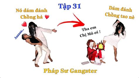 PhÁp SƯ Gangster TẬp 31 Bành Thị Mô Yêu Anh Cương Thi Pennywise Bị