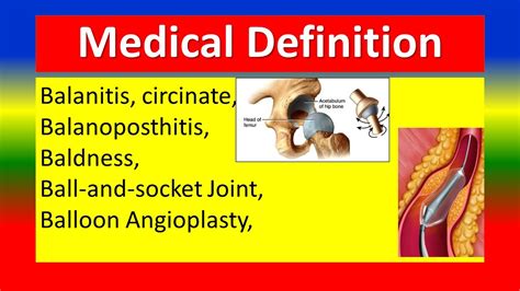 MEDICAL DEFINITION Balanitis Balanoposthitis Baldness Ball And