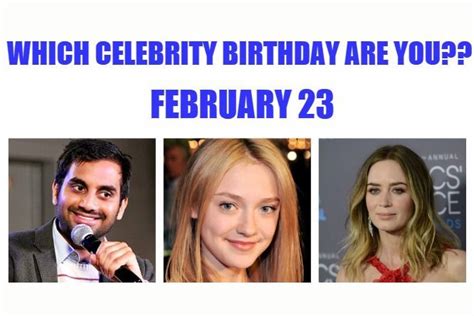 February 23 Which Celebrity Birthday Are You