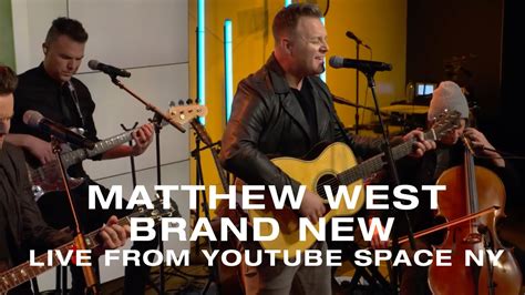Matthew West Brand New Live From Youtube Space Ny Youtube Music