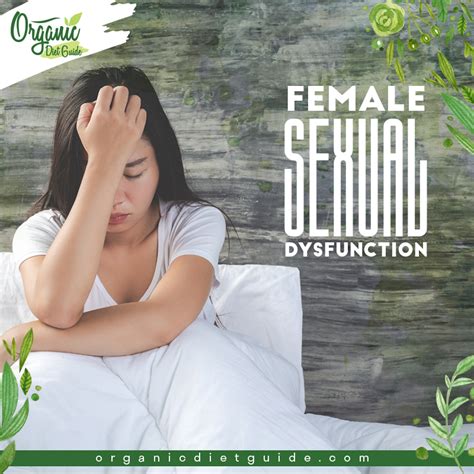 Female Sexual Dysfunction Female Sexual Problems Organicdietguides Blog