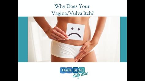Vaginitis Why Is Your Vagina And Vulva Itchy Youtube