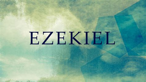 The Book Of Ezekiel Puget Sound Bible Institute