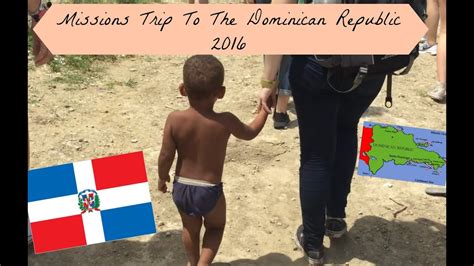 missions trip to the dominican republic youtube