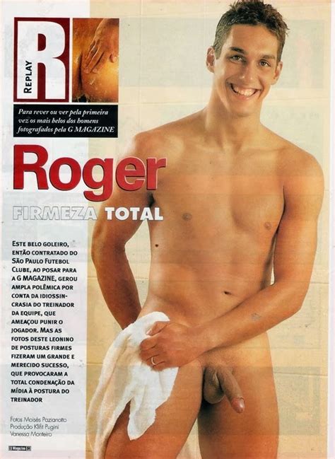 Fotos Do Goleiro Roger Pelado Na Revista G Magazine Homens Pelados BR