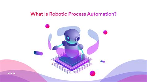 What Is Robotic Process Automation Rpa And Why Does Your Business