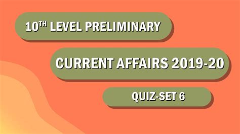 Current Affairs Quiz 10th Level Preliminary Set 6 Youtube