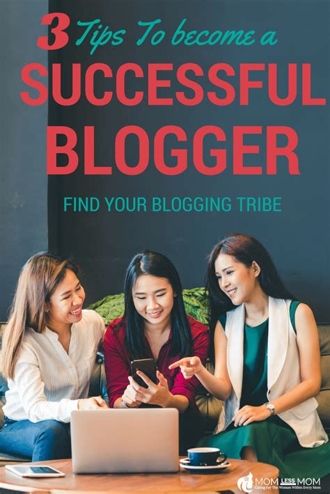 Tips For Successful Blogging 3 Steps To A Successful Tribe