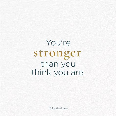 Youre Stronger Than You Think You Are Holley Gerth