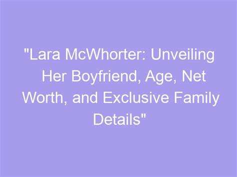 Lara Mcwhorter Unveiling Her Boyfriend Age Net Worth And Exclusive