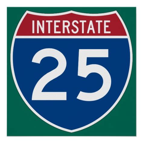 Interstate 25 I 25 Highway Sign Poster Zazzle