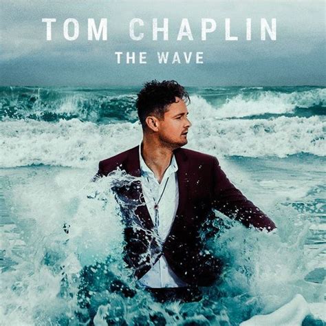 Tom Chaplin The Wave Lyrics And Tracklist Genius
