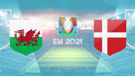 Wer kommt weiter und wer jubelt am ende im finale? Wales - Dänemark Tipp | EM 2021 | Achtelfinale