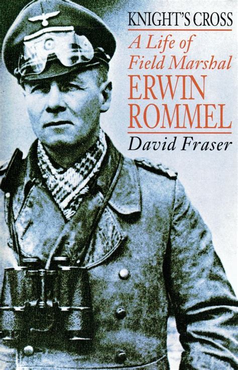 Knights Cross A Life Of Field Marshal Erwin Rommel