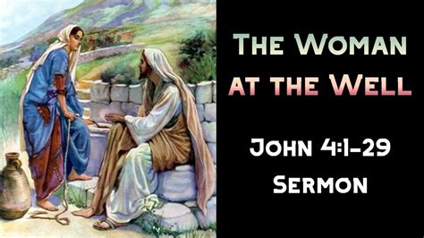 The Woman At The Well John 4 1 29 Sermon Youtube