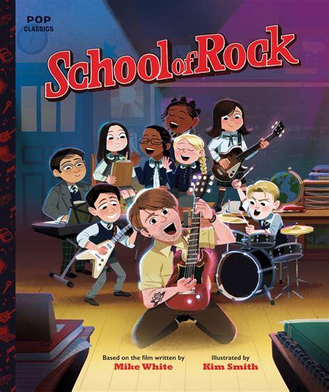 School Of Rock The Classic Illustrated Storybook By Kim Smith