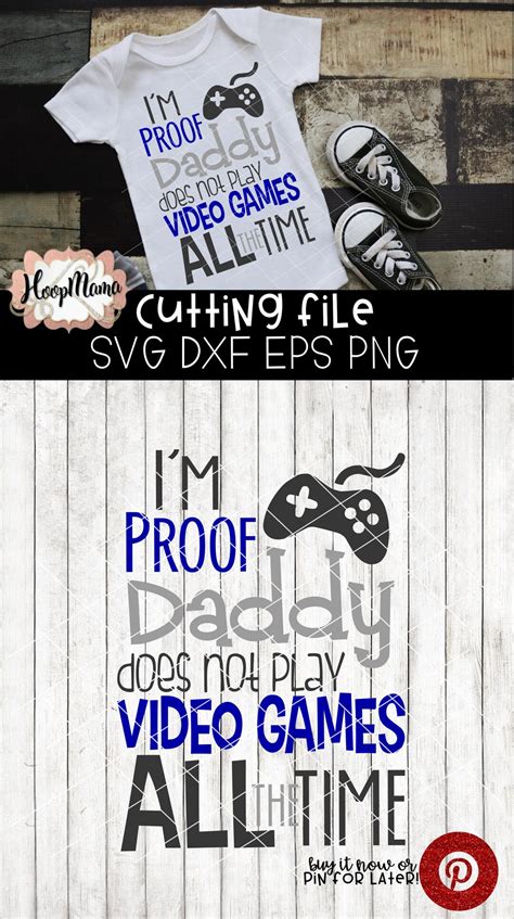 I M Proof Daddy Does Not Play Video Games All The Time Svg Dxf Eps And