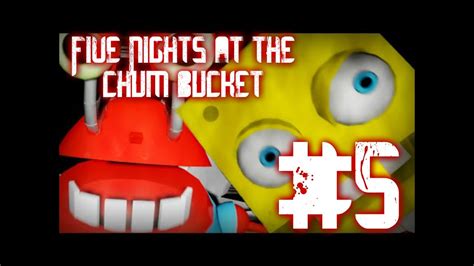 Five Nights At The Chum Bucket Walkthrough Part 5 Youtube