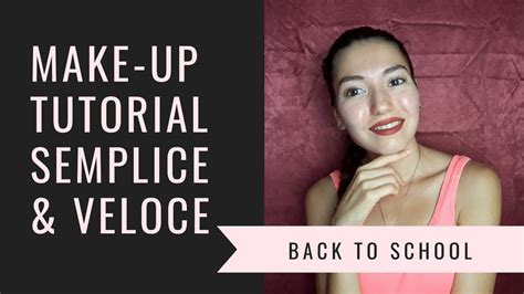 Back To School Make Up Tutorial Semplice And Veloce Youtube