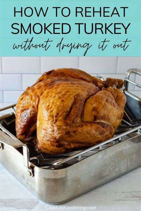 how to reheat a smoked turkey coastal wandering