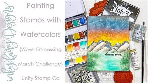 Painting Stamps With Watercolors Wow Embossing Unity Stamp Co