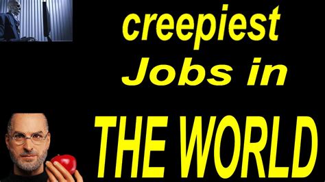 Creepiest Jobs In The World Youtube