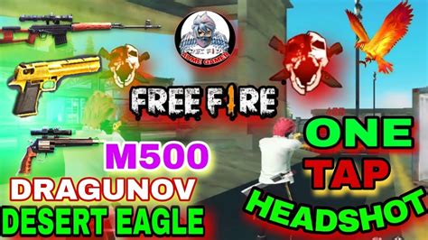 You get used to it. ONE TAP HEADSHOT FREE FIRE || DESERT EAGLE || DRAGUNOV ...