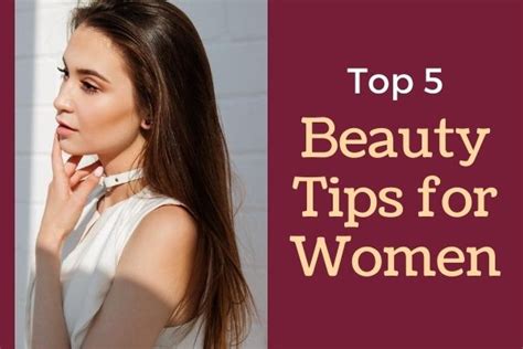 Top 5 Beauty Tips For Women For Looking Pretty And Young