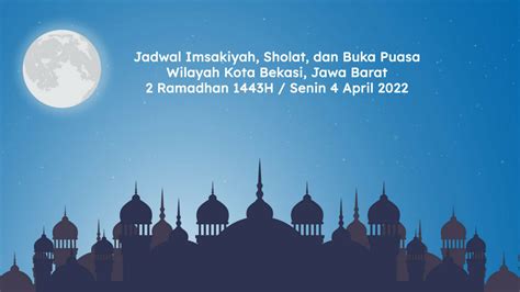 Jadwal Imsak Sholat Dan Buka Puasa Kota Bekasi 4 April 2022