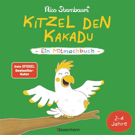 Kitzel Den Kakadu Ein Mitmachbuch Nico Sternbaum Deutsch Galaxus