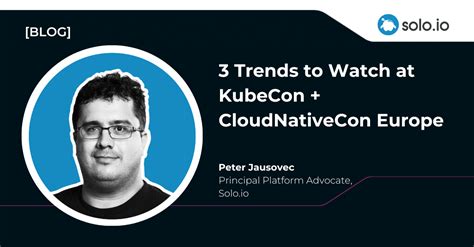 3 Trends To Watch At Kubecon Cloudnativecon Europe