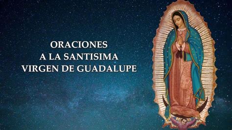 Las 5 Oraciones A La Virgen De Guadalupe Que Pueden Presentar Tus