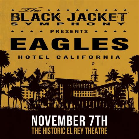 The Black Jacket Symphony Presents Eagles Hotel California Nov Th Pm El Rey