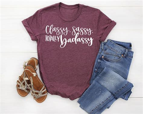 Classy Sassy And A Bit Badassy T Shirt Womens Badass Shirt Graphic