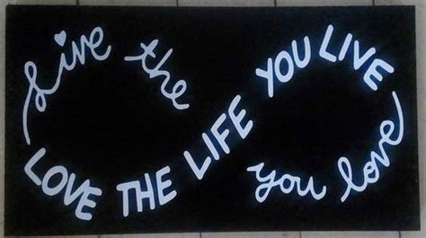 Live The Life You Love The Life You Live By Wordarttreasures