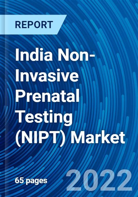 India Non Invasive Prenatal Testing Nipt Market And Forecast 2022 2028