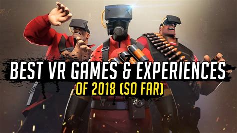 The Best Vr Games And Experiences Of 2018 So Far News Flash