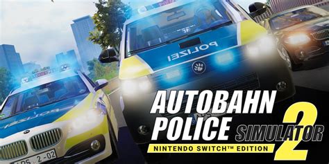 Autobahn Police Simulator 2 Switch Edition Jogos Para A Nintendo