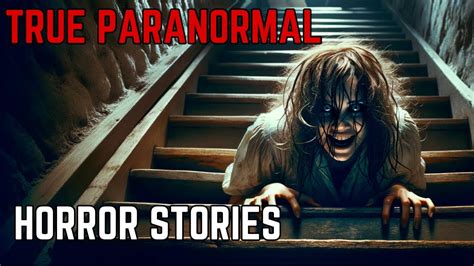 4 Disturbing True Paranormal Horror Stories Youtube