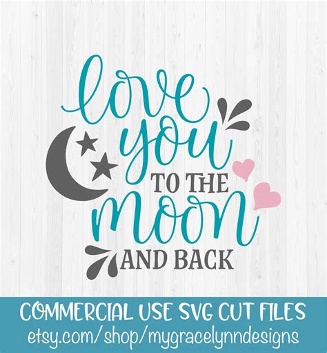 Love You To The Moon And Back Svg Cut Files By Mygracelynndesigns On