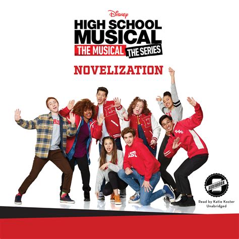 High School Musical The Musical The Series The Novelization
