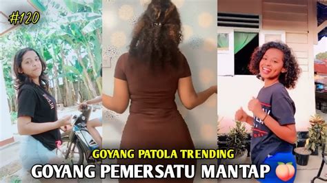 Goyang Patola Trending Goyang Pemersatu Mantap 🍑 120 Youtube