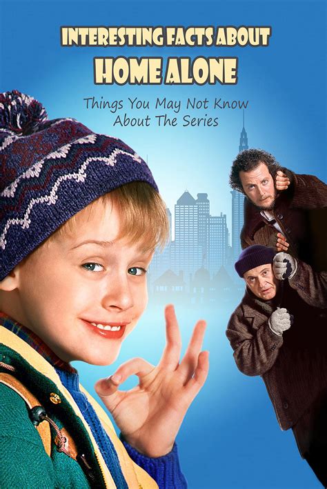Interesting Facts About Home Alone Things You May Not Know About The Series Home Alone Trivia