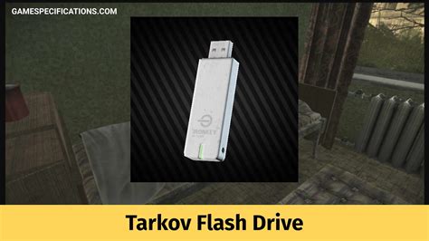 Escape From Tarkov Flash Drive Guide Game Specifications