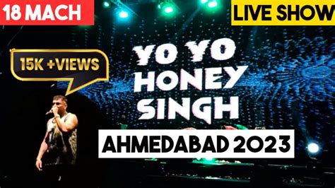 Honey Singh Live Concert 2023 Ahmedabad Yo Yo Honey Singh Live Show In Ahmedabad
