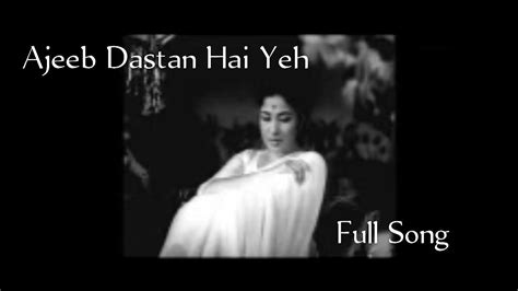 Ajeeb Dastan Hai Yeh Full Original Song Lata Mangeshkar Youtube