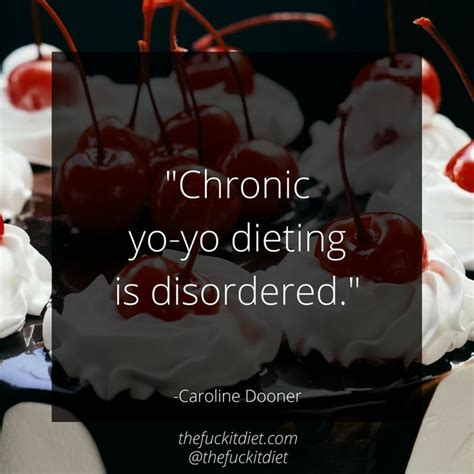 We Are A Culture Of Yo Yo Dieters So Many Of Us Try To Stick To Diets